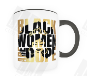 White mug with black handle and interior with words black women are dops in black and gold letters and a black woman with an afro