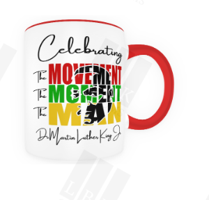 MLK mug with words the movement, the moment, the man. White mug with red handle and interior.
